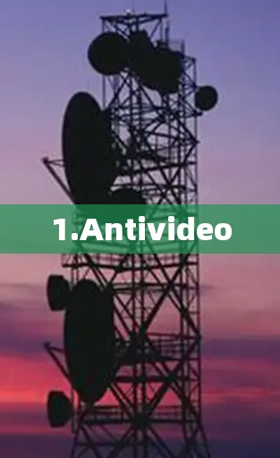 1.Antivideo