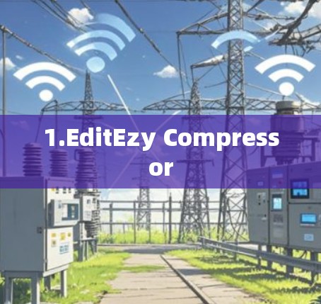 1.EditEzy Compressor